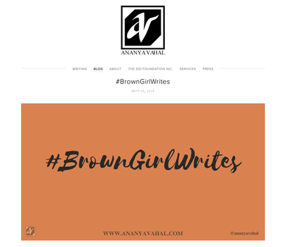 Ananya Vahal #browngirlwrites blog on www.ananyavahal.com. Indian-American writer.